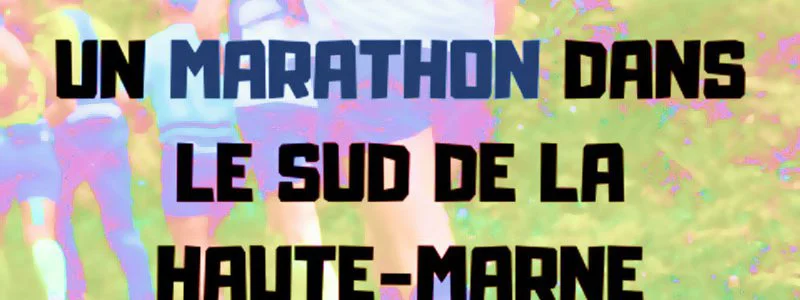 Un Marathon dans le sud de la Haute-Marne
