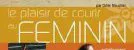 Le plaisir de courir au féminin : Un nouveau guide spécial femmes
